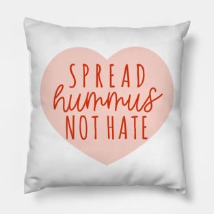 Spread Hummus Not Hate Pillow