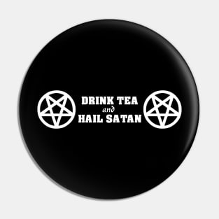 Drink Tea And Hail Satan Pin