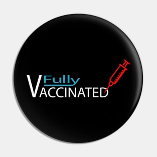 fully vaccinated pro vaccine covid corona virus Pin