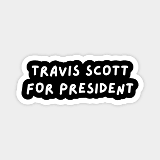 Travis Scott for President Magnet