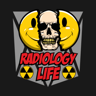 Unique Smiley Radiology Tech Gift - Radiology Life T-Shirt