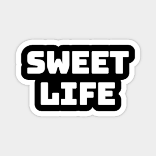 sweet life Magnet