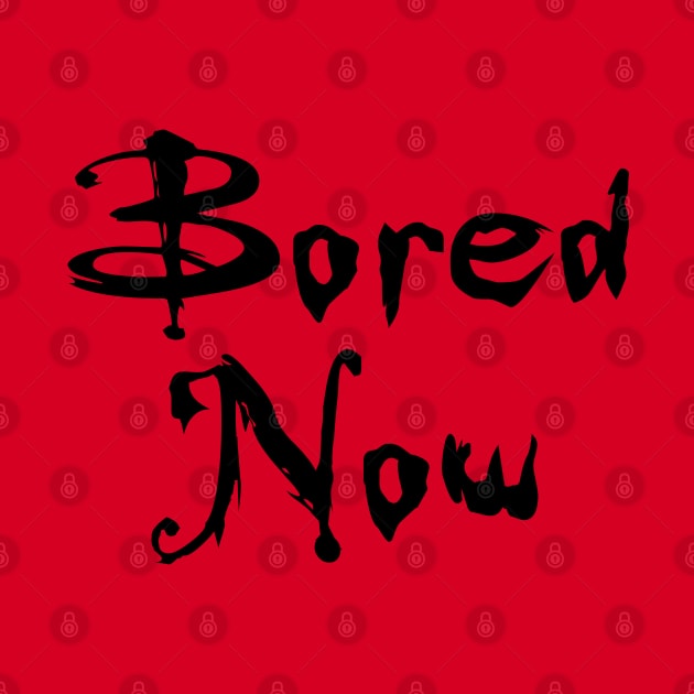 Bored Now (Vampire Willow, BtVS) by fandemonium