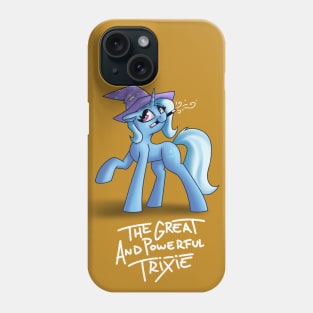 The Great and powerful Trixie Phone Case