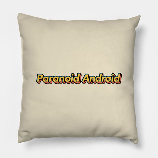 Paranoid Android *** Radiohead 3D Typography Design Pillow by Number 17 Paint