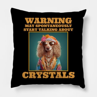 Crystals Warning May Spontaneously Start Talking About Crystals Pillow