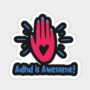 Adhd is awesome Magnet