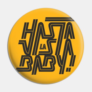 Hasta la vista baby! Pin