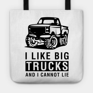 I Like Big Trucks and I Cannot Lie Tote