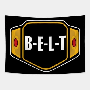 B-E-L-T CHAMPIONSHIP BELT PRO WRESTLING PARODY MEME Tapestry