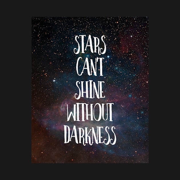 Stars Can't Shine Without Darkness by DownThePath