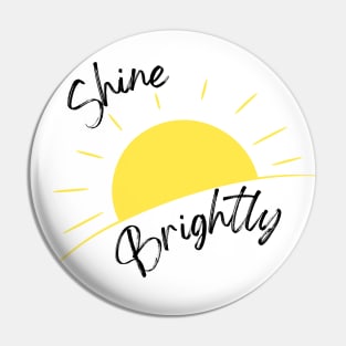 Shine Brightly Pin