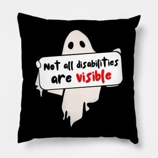 Not All Disabilities Are Visible Pillow