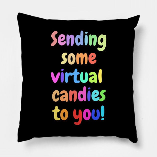 Sending Some Virtual Candies To You! Pillow by Josh Diaz Villegas