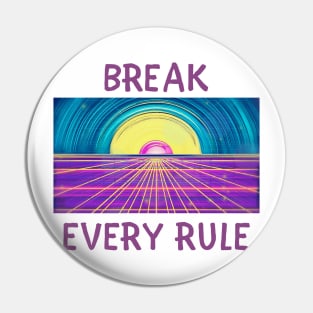 Break every rule Pin