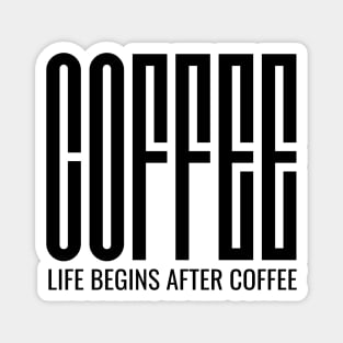 Life Begins After Coffee Magnet