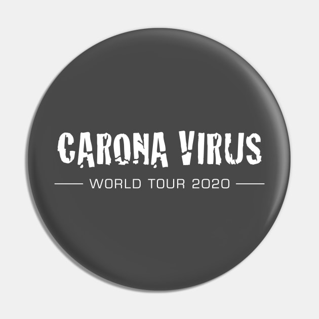 Corona Virus World Tour 2020 Pin by OrtegaSG