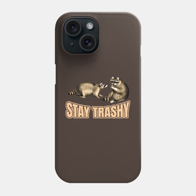 Stay Trashy Possum Raccoon Phone Case by NyskaDenti