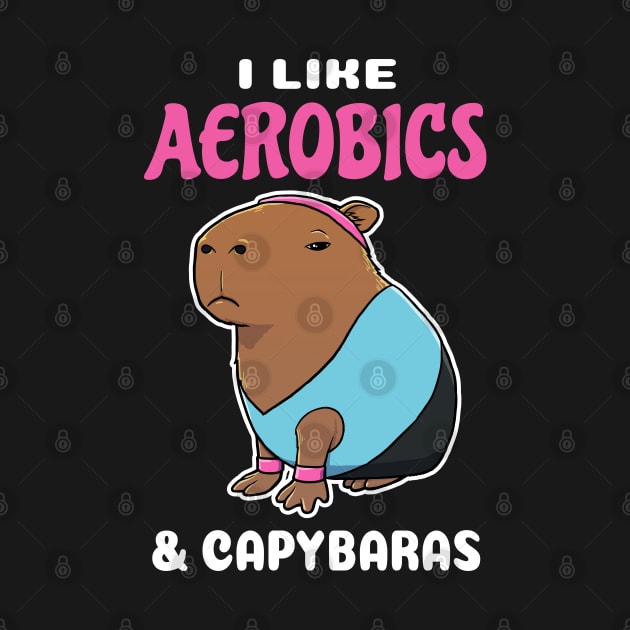 I Like Aerobics and Capybaras Cartoon by capydays