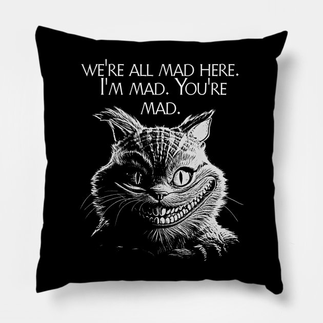 We're All Mad Here Pillow by BarrySullivan