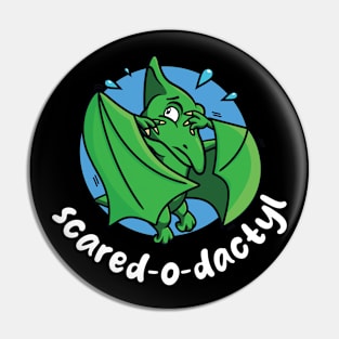 Scared-o-dactyl (on dark colors) Pin