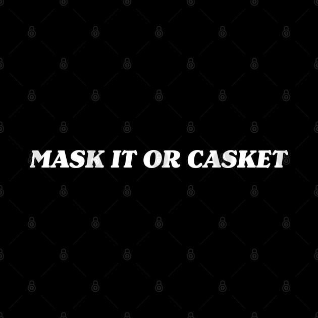 Mask It or Casket by CH