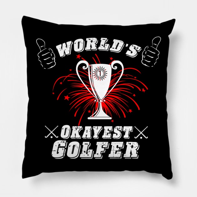 World's Okayest Golfer Pillow by PattisonAvePhanatics