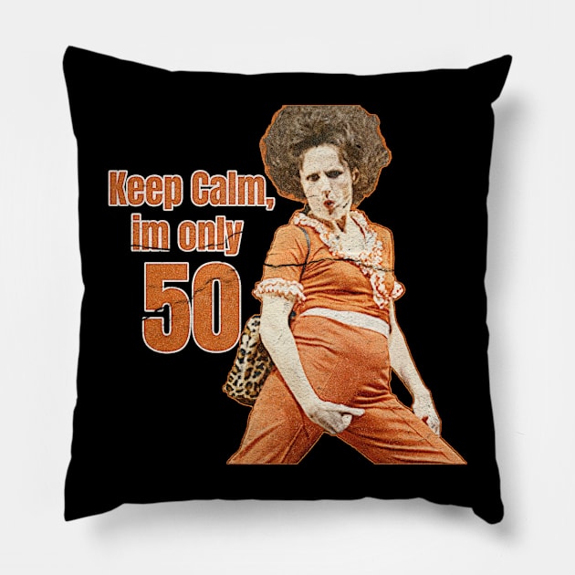 Keep Calm im only 50 Pillow by ahmadist