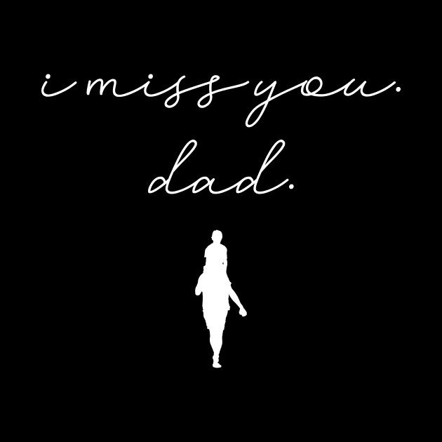 I miss you dad by Horisondesignz