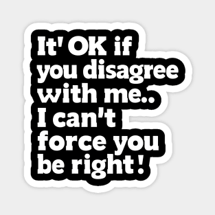 Rightfully Assertive: The Elegant Disagreement Tee Magnet