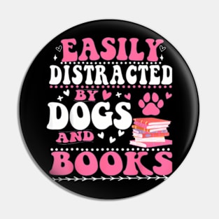 Easily Distracted By Dogs And Books Pin