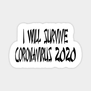 I Will Survive Corona 2020 T-Shirt Magnet