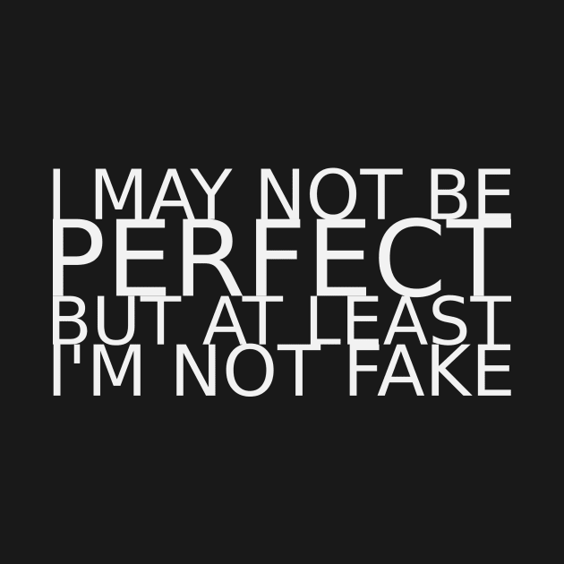 I may not be perfect by IKnowYouWantIt