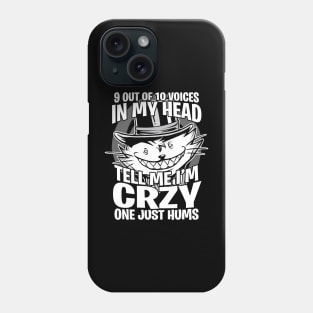 9 out of 10 voices in my head tell me I'm crazy Graphic Phone Case