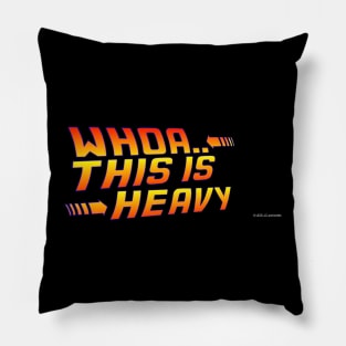 Back to the Future This is Heavy! Pillow