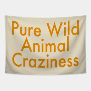 Pure Wild Animal Craziness Tapestry