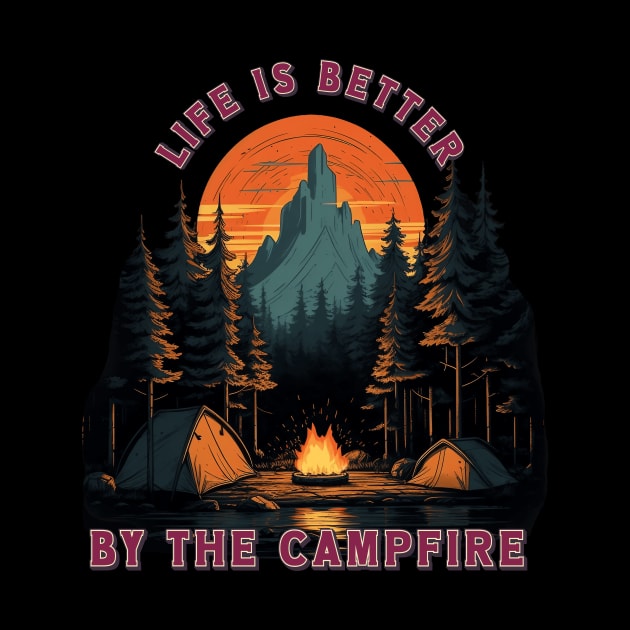 Life Is Better By The Campfire by MetaBrush