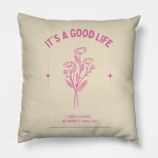 It's a Good Life Floral Take a Chance Pillow