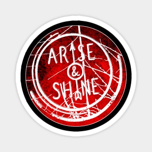 Arise and Shine Magnet
