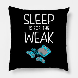 Sleep is for the weak Pillow