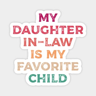 My daughter In Law Is My Favorite Child Funny Family Humor Retro Magnet