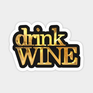 Drink Wine Gold Magnet