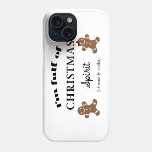 Full of Christmas spirit (vodka) Phone Case