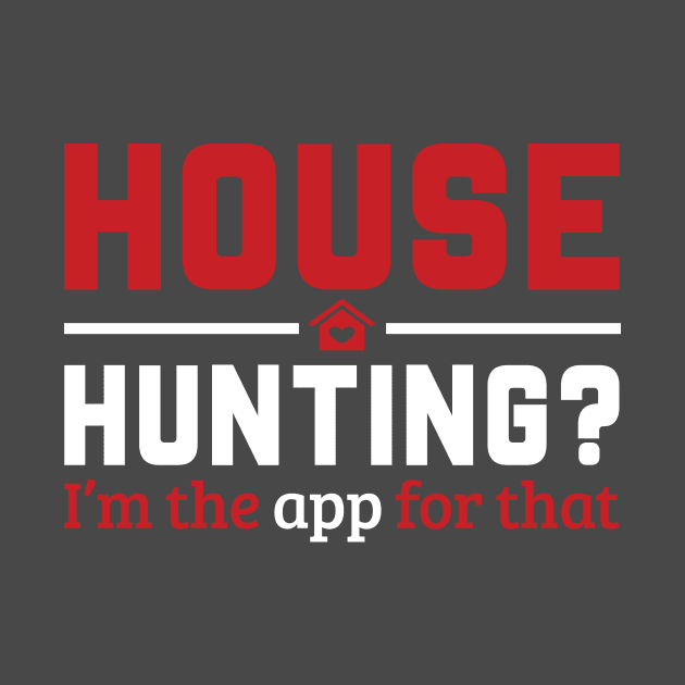 Real Estate - House Hunting? I'm the app for that. by REGearUp