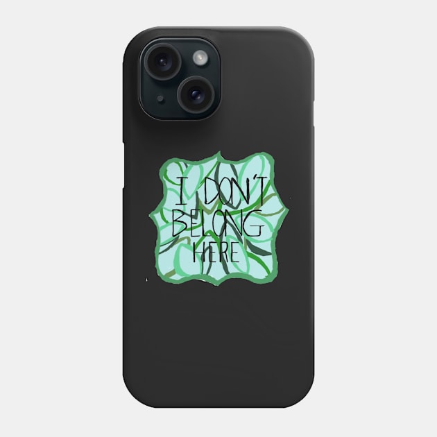 I don’t belong here leaves design Phone Case by system51