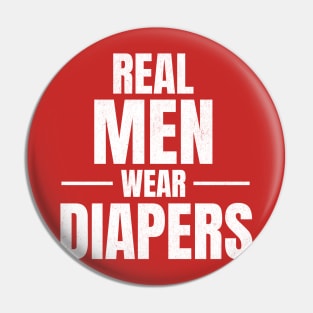 Real Men Wear Diapers 2024 Pin