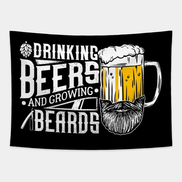 Drinking Beers And Growing Beards Funny Drinking Party Shirt Tapestry by easleyzzi