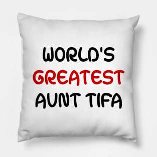 World's Greatest Aunt Tifa Pillow