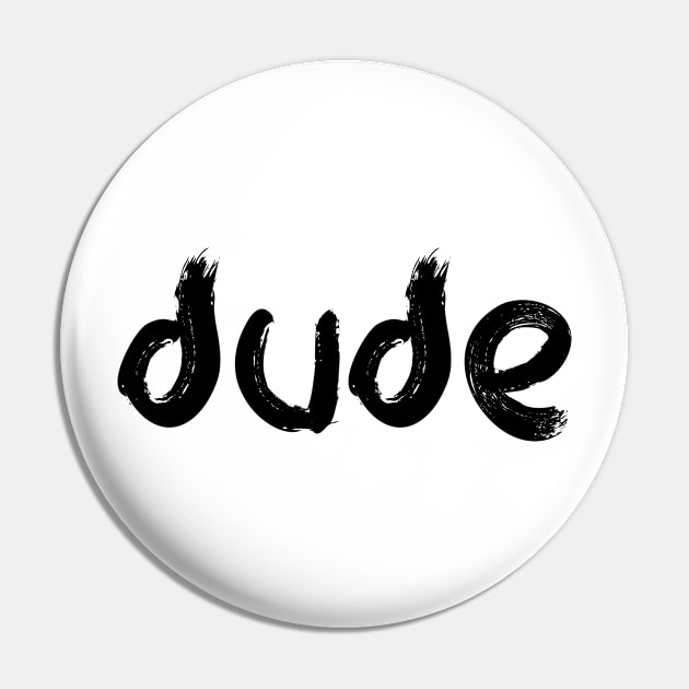 dude Pin by EriEri