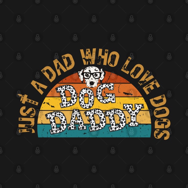 Just a Dad Who Love Dogs Retrostyle by Praizes